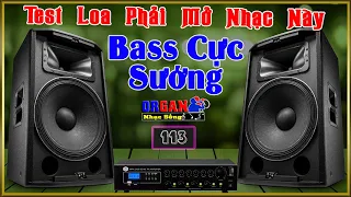 Test Loa Phải Mở Nhạc Này #113 l Bass Cực Sướng l LK Nhạc Không Lời Hay Nhất l Organ Nhạc Sống