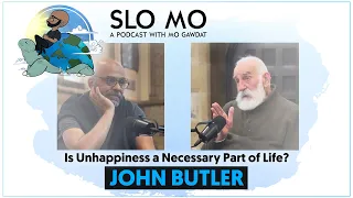 John Butler - Is Unhappiness a Necessary Part of Life?