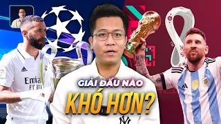 THE LOCKER ROOM | WORLD CUP VÀ CHAMPIONS LEAGUE: GIẢI ĐẤU NÀO KHÓ ĐỂ VÔ ĐỊCH HƠN?