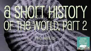 A Short History of the World, by H.G. Wells, Part 2 (ASMR Quiet Reading for Relaxation & Sleep)