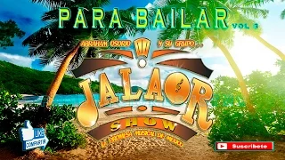 PARA BAILAR - JALAOR SHOW vol 7