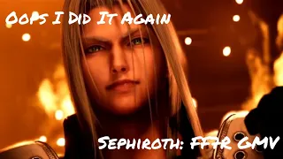 Oops I Did It Again: Sephiroth FF7R GMV