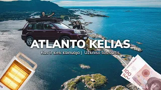 Atlanto kelias | Kas ir kiek kainuoja | Užkniso tas šaltis