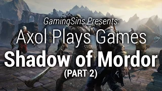 GamingSins Plays Shadow of Mordor (Part 2)