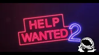 Playing HELP WANTED 2