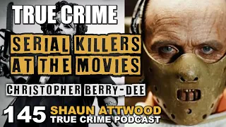 Serial Killers At The Movies: Christopher Berry-Dee Part 2 | True Crime Podcast 145