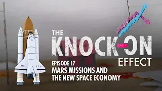 Mars Missions And The New Space Economy | The Knock-On Effect #17 | Real Vision™