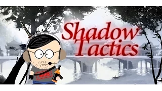 PerfectNoob - обзор Shadow Tactics. Blades of the Shogun