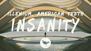 ILLENIUM - Insanity (Lyrics) with American Teeth