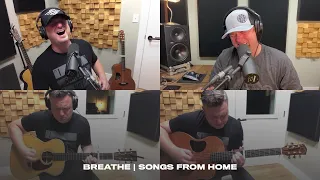 Breathe | Songs From Home