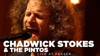 Chadwick Stokes & The Pintos – Live at Fraser