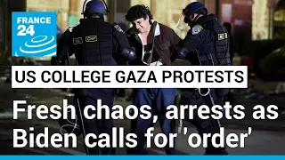 Fresh chaos, arrests on US college campuses as Biden calls for 'order' • FRANCE 24 English