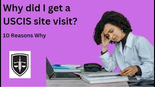 Why did I get a USCIS site visit? Top 10 Reasons (www.lawofficehouston.com)