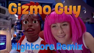 Nightcore - Gizmo Guy (LazyTown)