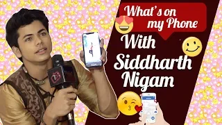 What's On My Phone With Siddharth Nigam Aka Aladdin From Aladdin Naam Toh Suna Hoga