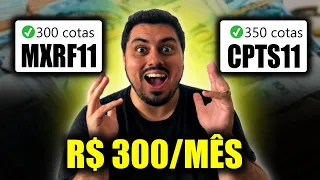 RECEBA R$ 300 DE DIVIDENDOS MENSAIS PARA VIVER DE RENDA DE FORMA FÁCIL E PRÁTICA | MXRF11 e CPTS11