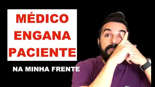 Médico Engana Paciente na Minha Frente | Histórias da Medicina