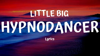 LITTLE BIG -  HYPNODANCER (Lyrics)