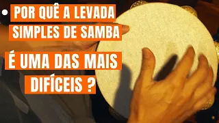 POR QUE A LEVADA SIMPLES DE SAMBA É UMA DAS MAIS DIFÍCEIS?