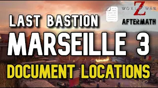 13 DOCUMENT LOCATIONS in MARSEILLE 3 LAST BASTION | WWZ AFTERMATH