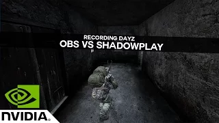 DayZ - OBS vs ShadowPlay (Comparison) | 1080p 60fps