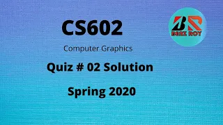 CS602|  Quiz No 2  of CS602 Solved solution spring 2020 |  Computer Graphics
