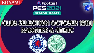 eFootball PES 2021 || Club Selection Rangers & Celtic October 12th