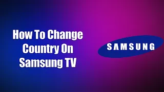 ✅ How To Change Country On Samsung TV