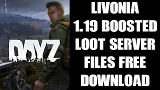 LIVONIA 1.19 DayZ Community Server Boosted Loot Files - Complete Vehicles, Secret Guns, PC & Console