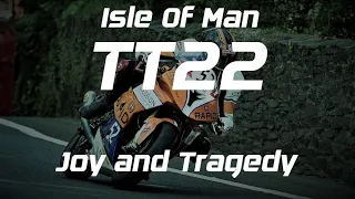 Isle of Man TT 2022. Joy and Tragedy on the mountain course. The highs and lows of road racing