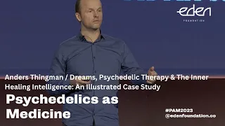 Psychedelics as Medicine 2023 - Anders Thingmand / On Dreams & Psychedelic Therapy