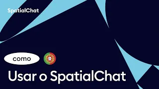 Como usar o SpatialChat | Tutorial SpatialChat em Português/BR