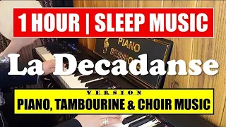 LA DECADANSE - (MUSIC FROM THE PAST) 1 HOUR MUSIC | Piano, Tambourine & Choir Music