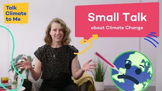 Small Talk about Climate Change | What it is. How to fix it. What YOU can do! | Talk Climate to Me