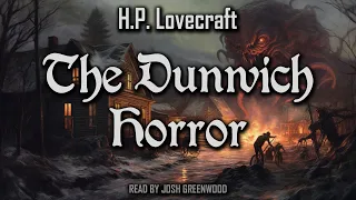 The Dunwich Horror by H.P. Lovecraft | Full Audiobook | Cthulhu Mythos