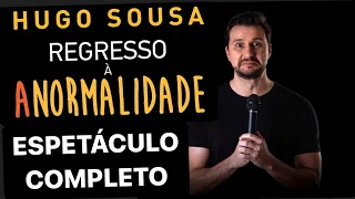 HUGO SOUSA || REGRESSO À ANORMALIDADE