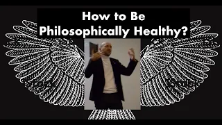 How to Become Philosophically Healthy