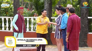 Ep 3313 - Jethalal Ne Nibhaya Apna Vachan?! | Taarak Mehta Ka Ooltah Chashmah | Full Episode