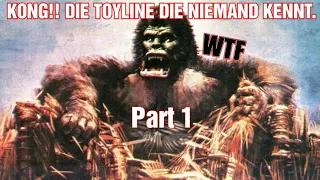 KONG! Die Toyline die keiner kennt...