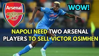 Wow! Arsenal open to sell two players as part of Victor Osimhen transfer!