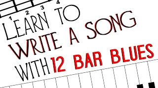 12 Bar Blues Songwriting Lesson | Learn to Write Songs with the Blues | Play Piano, Guitar and Sing