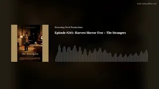 Episode #241: Harvest Horror Fest – The Strangers