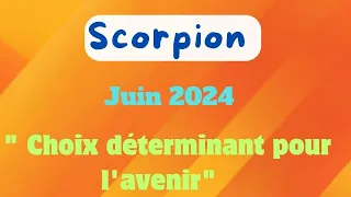 Scorpion juin 2024 : choix déterminant pour l'avenir