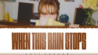 WENDY (웬디) - 'WHEN THE RAIN STOPS' Lyrics [Color Coded_Han_Rom_Eng]