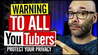 Dangers of Being a YouTuber and Tips for Privacy