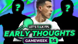 FPL GAMEWEEK 14 EARLY TEAM THOUGHTS | Fantasy Premier League Tips 2023/24