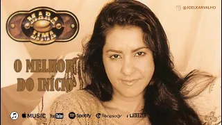 MARA LIMA - O MELHOR DO INÍCIO