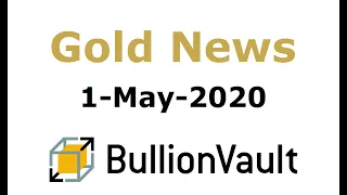 Gold Price News - 01-May-2020 - Gold Prices Erase Last 2 Weeks' Gain as NY-Lon Spread Shrinks...