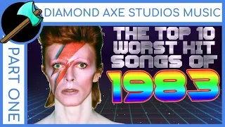 Top 10 Worst Hit Songs of 1983 - Part 1 By Diamond Axe Studios