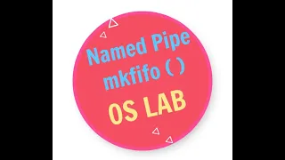 Named Pipe | mkfifo() | creating | writing | reading | Operating System Lab